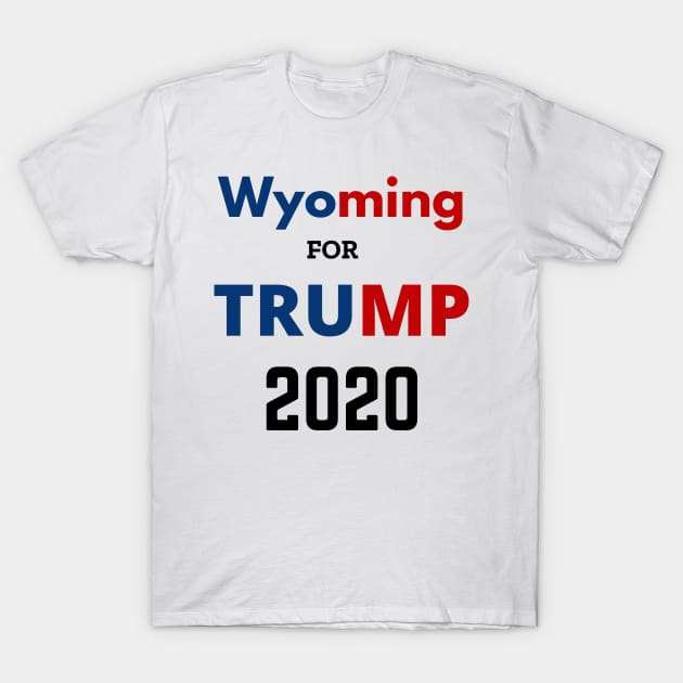 Wyoming For Donald Trump president 2020 T-Shirt by RedDesign